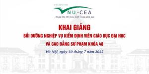 Khai giảng bồi dưỡng nghiệp vụ kiểm định viên giáo dục đại học và cao đẳng sư phạm Khóa 48 – Lớp 1 tại Hà Nội